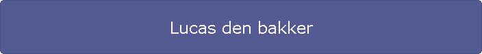 Lucas den bakker