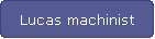 Lucas machinist