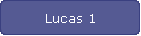 Lucas 1