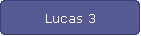Lucas 3