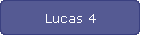 Lucas 4