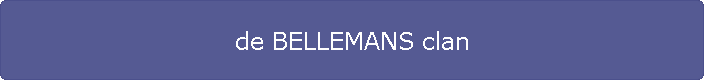 de BELLEMANS clan