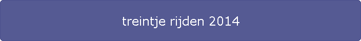 treintje rijden 2014