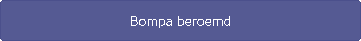 Bompa beroemd